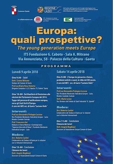 Europa: quali prospettive?... I giovani incontrano l'Europa 9 e 14 aprile 2018, ore 9:00 Palazzo della Cultura Its Fondazione Caboto 