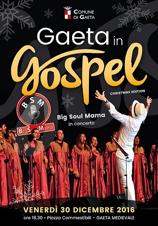 Gaeta in Gospel... Big Soul Mama in concerto venerdì 30 dicembre 2016 ore 18.30 Piazza Commestibili Gaeta in Gospel... Big Soul Mama in concerto venerdì 30 dicembre 2016 ore 18.30 Piazza Commestibili