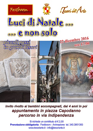 Piccoli Passi in Grandi Tesori: Luci di Natale e ...non solo Giovedì 22 dicembre 2016, ore 17, Via Indipendenza Piccoli Passi in Grandi Tesori: Luci di Natale e ...non solo Giovedì 22 dicembre 2016, ore 17, Via Indipendenza